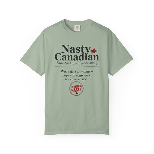 Certified Nasty Canadian Definition T-Shirt - Won't Tithe to Tyranny