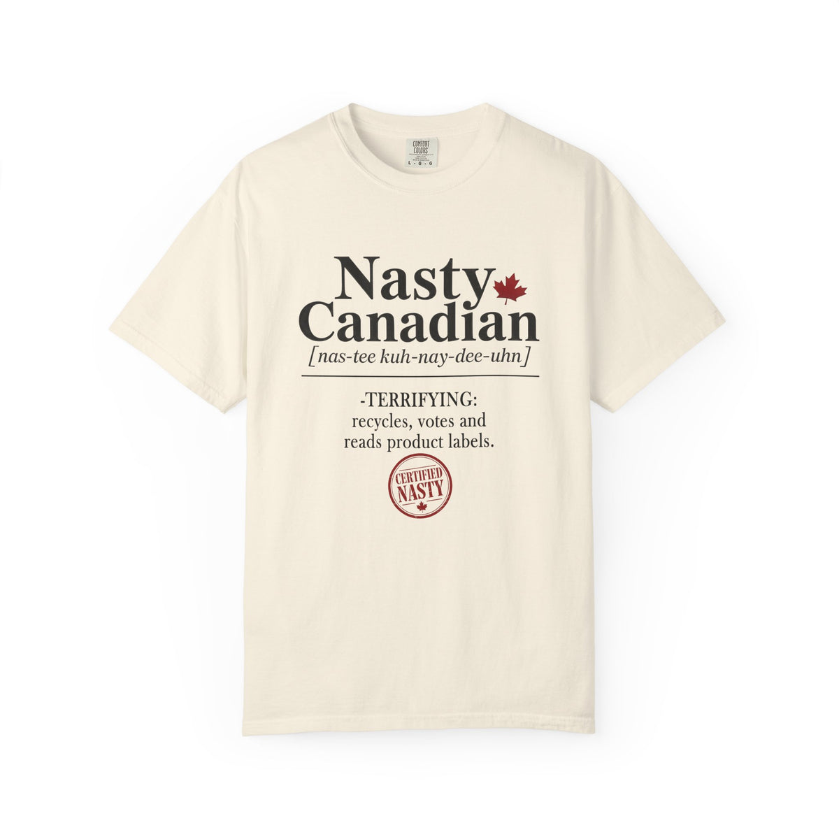 Certified Nasty Canadian Definition T-Shirt - Terrifying