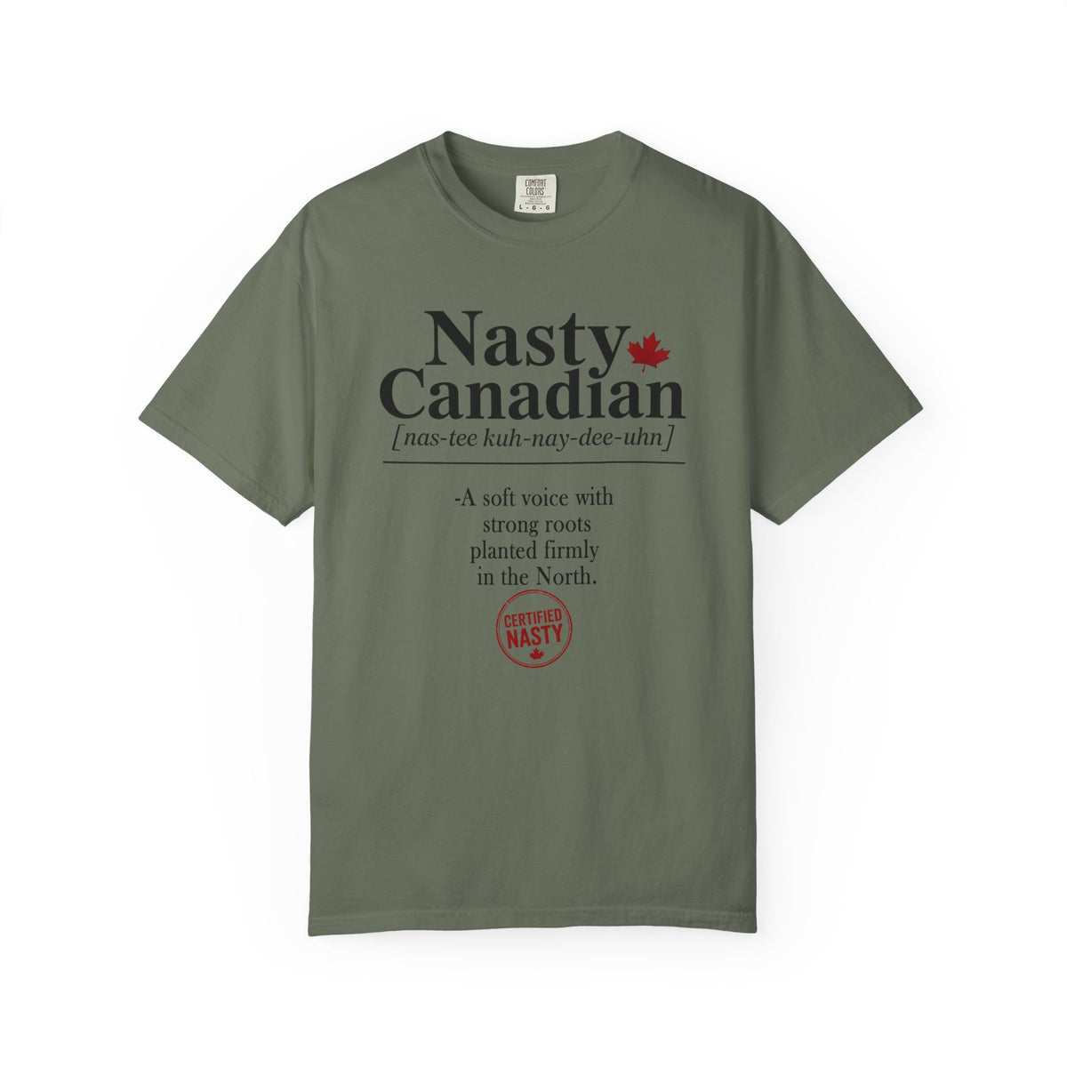 Certified Nasty Canadian Definition T-Shirt - Planted Firmly in the North