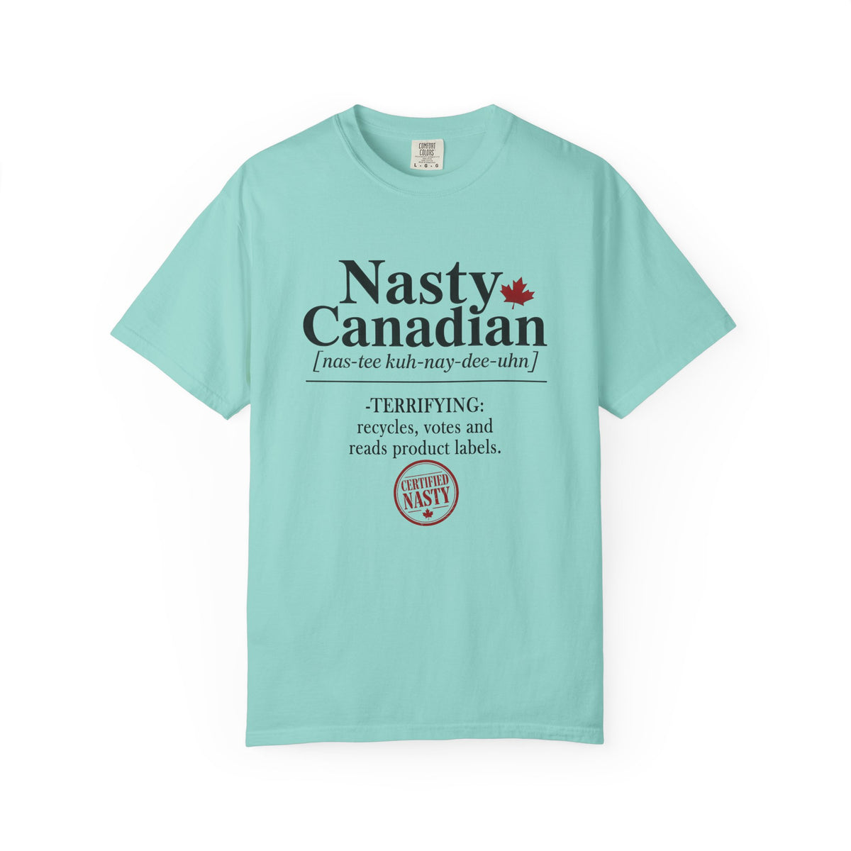 Certified Nasty Canadian Definition T-Shirt - Terrifying