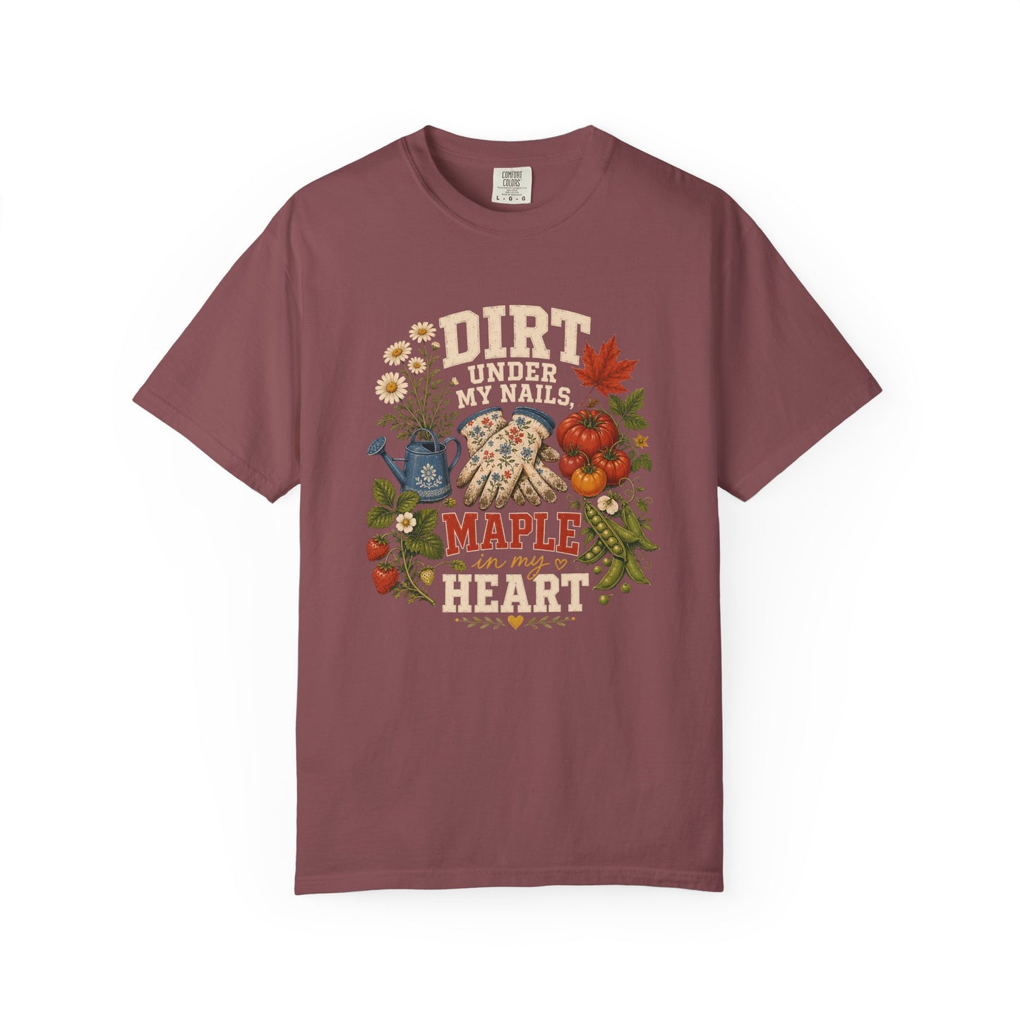 Dirt Under My Nails Maple in My Heart Shirt