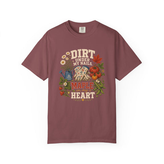Dirt Under My Nails Maple in My Heart Shirt