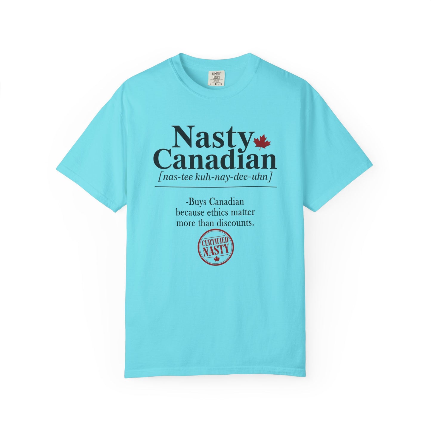 Certified Nasty Canadian Definition T-Shirt - Ethics over Discounts