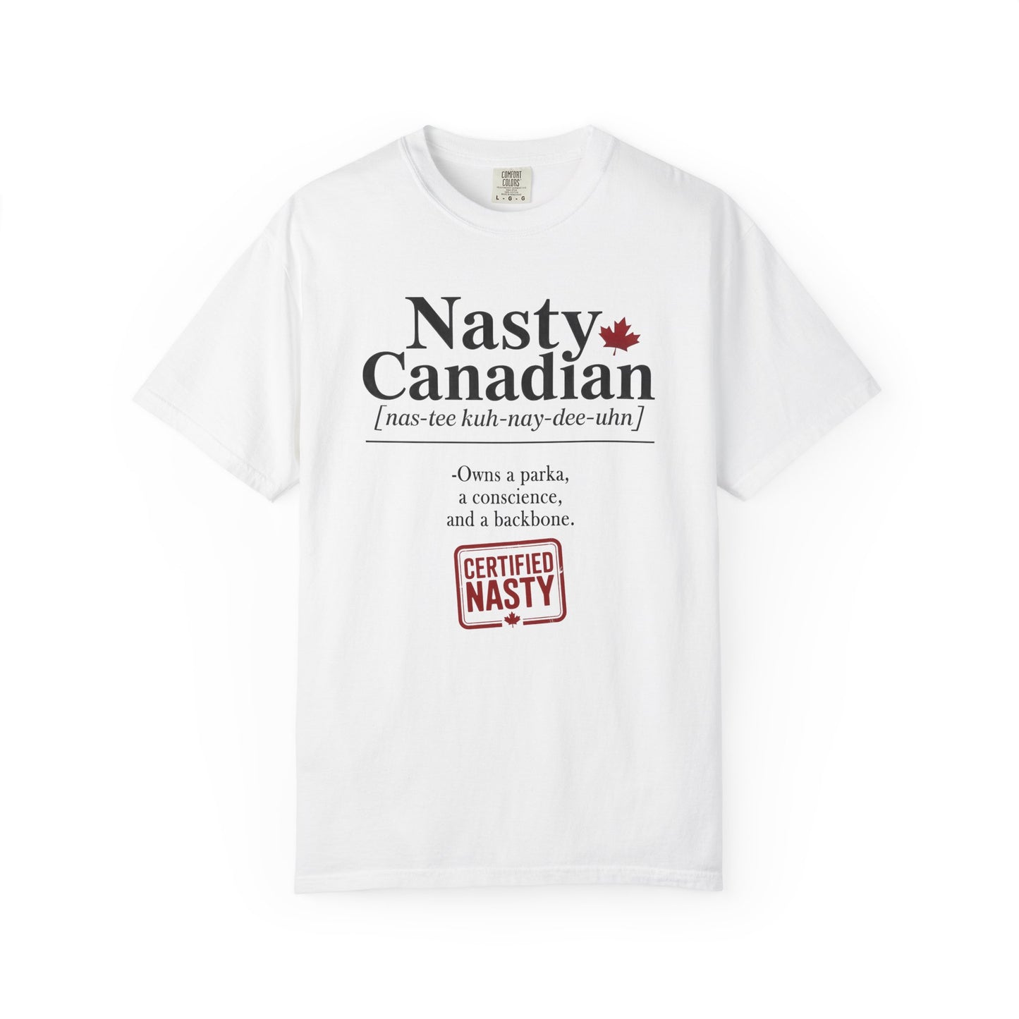 Certified Nasty Canadian Definition T-Shirt - Owns a Parka