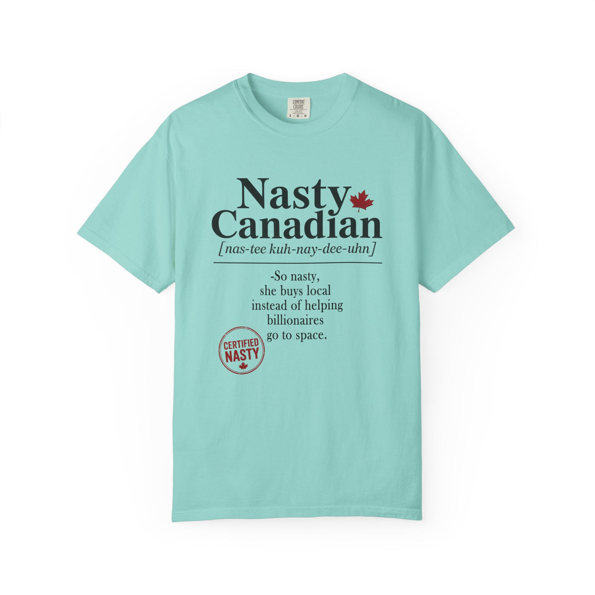 Certified Nasty Canadian Definition T-Shirt - So Nasty!