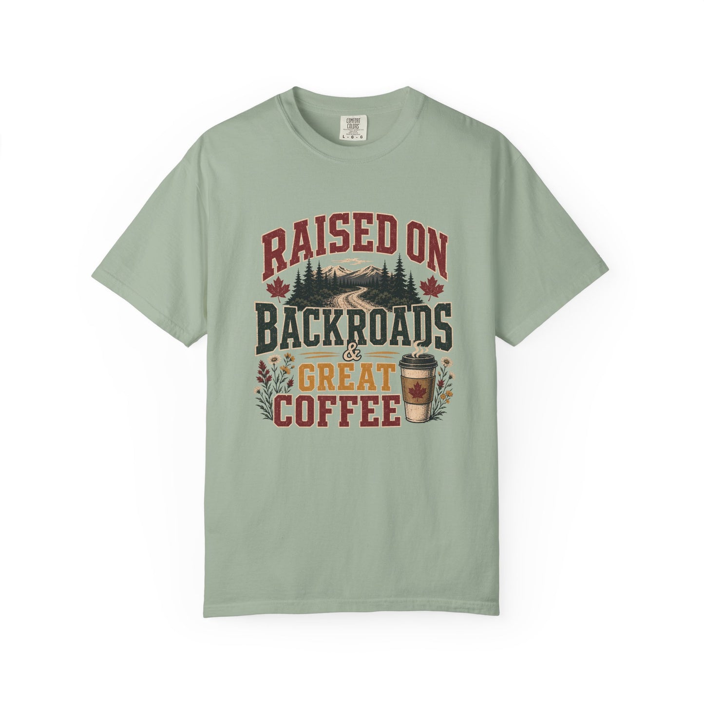 Raised on Backroads and Great Coffee T-Shirt