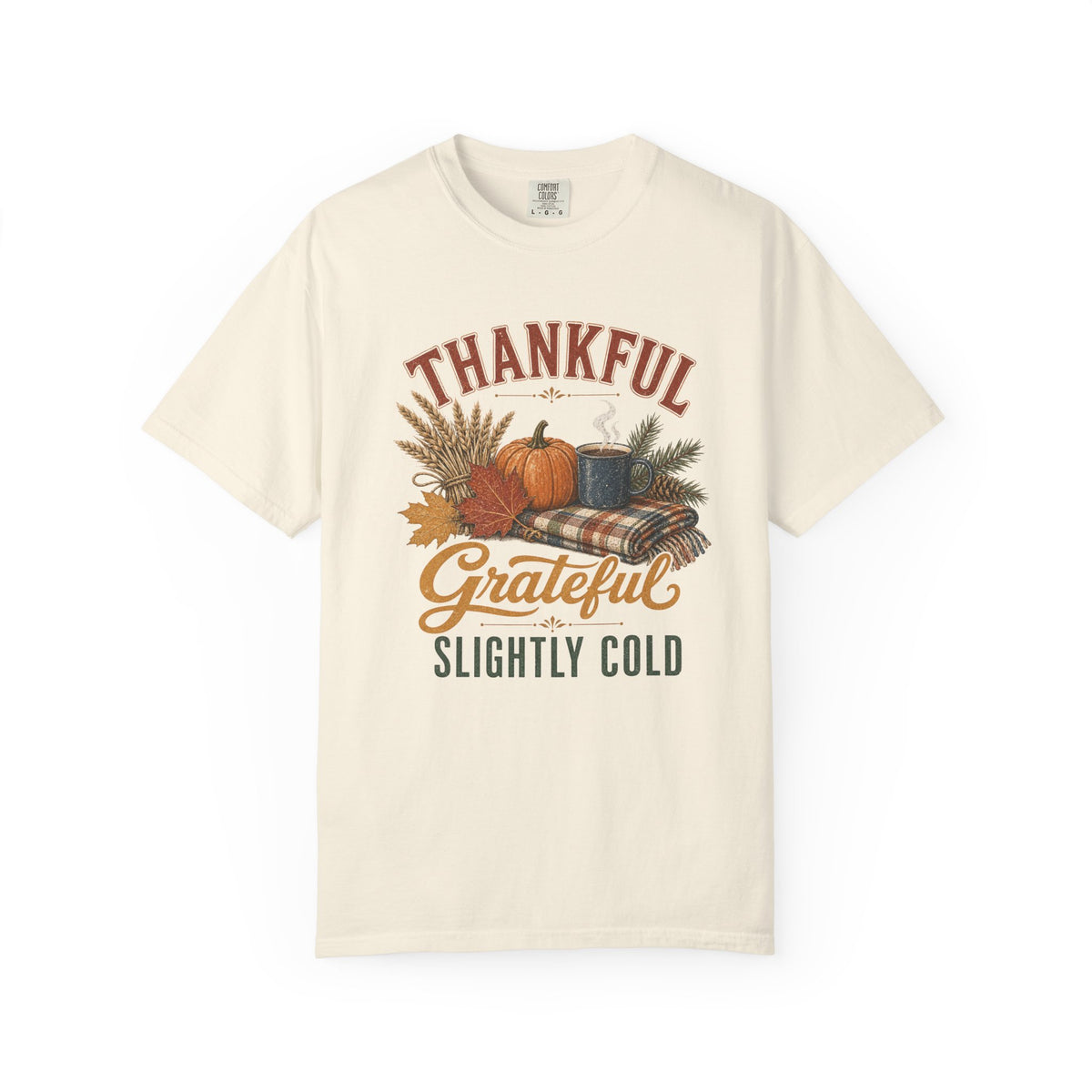 Thankful & Grateful Slightly Cold T-Shirt — Fall Pumpkin Cozy Tee