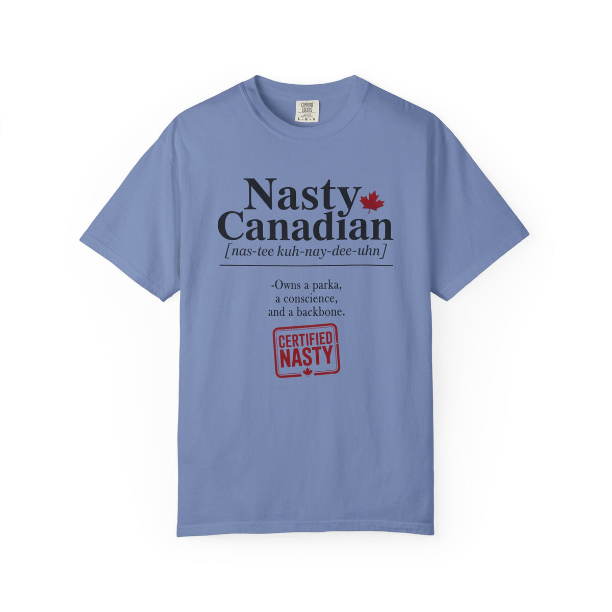 Certified Nasty Canadian Definition T-Shirt - Owns a Parka